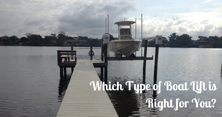 Which Type of Boat Lift is Right for you?